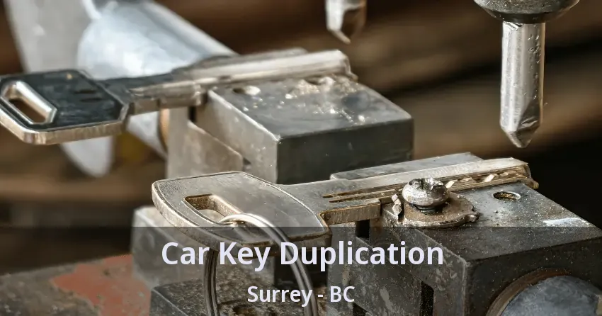 Car Key Duplication Surrey - BC