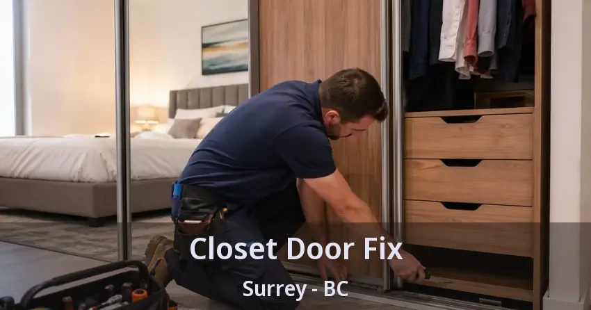 Closet Door Fix Surrey - BC