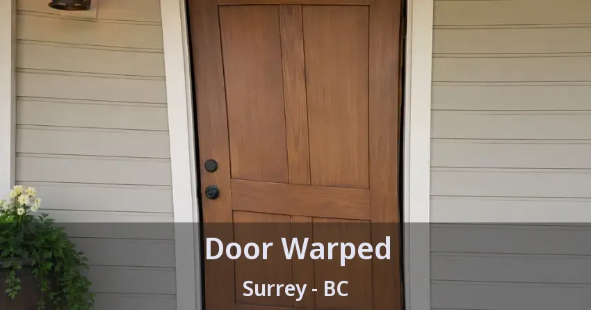 Door Warped Surrey - BC