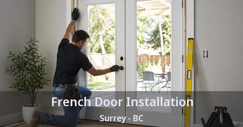 French Door Installation Surrey - BC