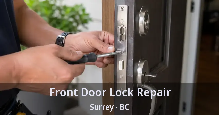 Front Door Lock Repair Surrey - BC