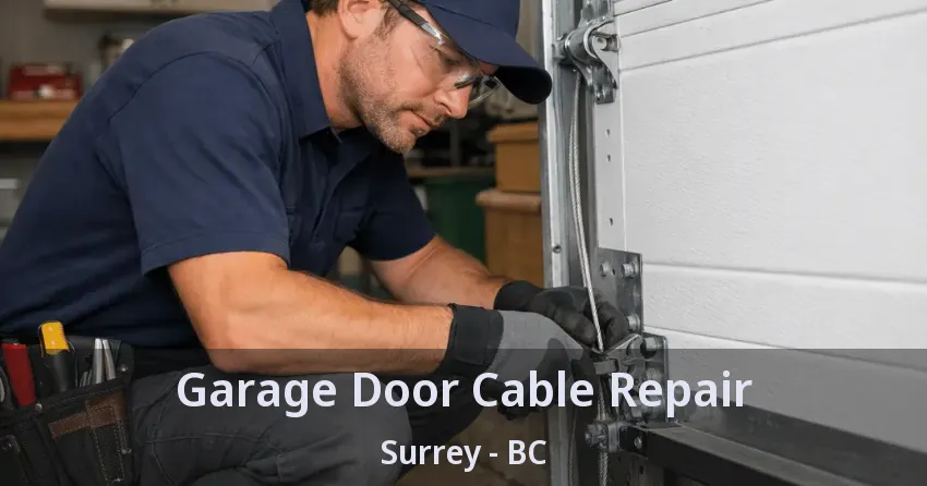 Garage Door Cable Repair Surrey - BC Garage Door Cable Repair Surrey - BC