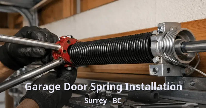 Garage Door Spring Installation Surrey - BC Garage Door Spring Installation Surrey - BC