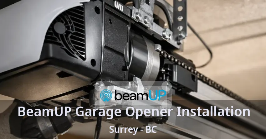 BeamUP Garage Opener Installation Surrey - BC