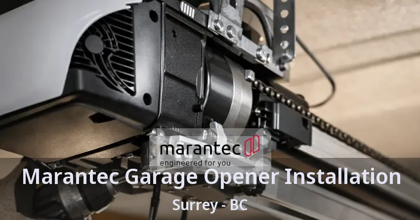 Marantec Garage Opener Installation Surrey - BC