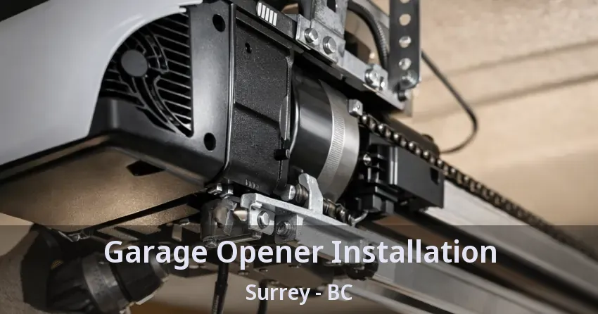 Garage Opener Installation Surrey - BC Garage Opener Installation Surrey - BC