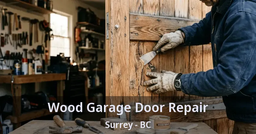 Wood Garage Door Repair Surrey - BC Wood Garage Door Repair Surrey - BC